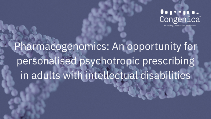 Pharmacogenomics: Personalised psychotropic prescribing in adults with intellectual disabilities