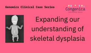 Expanding our understanding of skeletal dysplasia