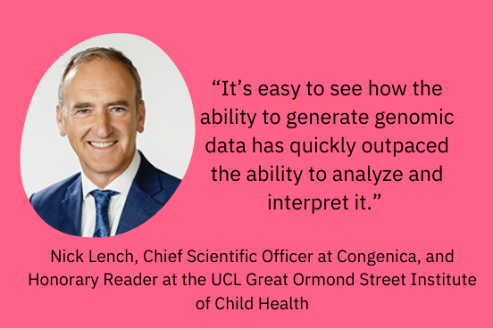Nick Lench, Chief Scientific Officer at Congenica, and Honorary Reader at the UCL Great Ormond Street Institute of Child Health