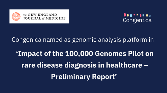 Congenica named as genomic analysis platform in ‘Impact of the 100,000 Genomes Pilot – Preliminary Report’ in the New England Journal of Medicine