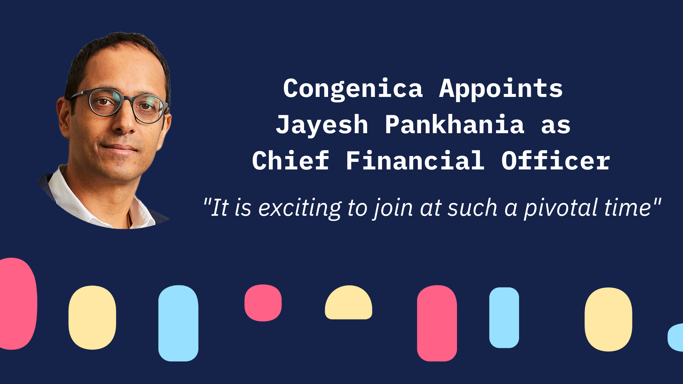 Congenica Appoints Jayesh Pankhania as Chief Financial Officer