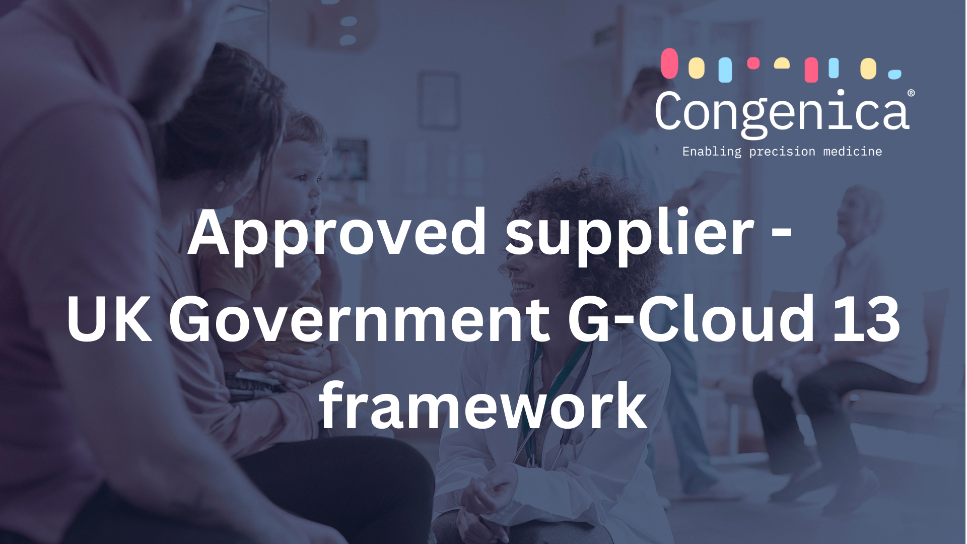 Congenica approved as supplier on Government G-Cloud 13 framework